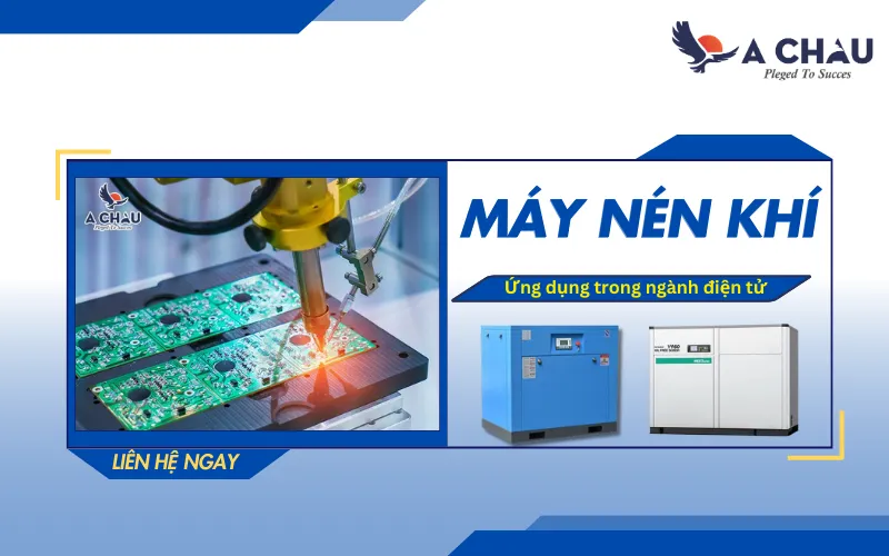 Ứng dụng và top 5 dòng máy nén khí dùng trong ngành điện tử
