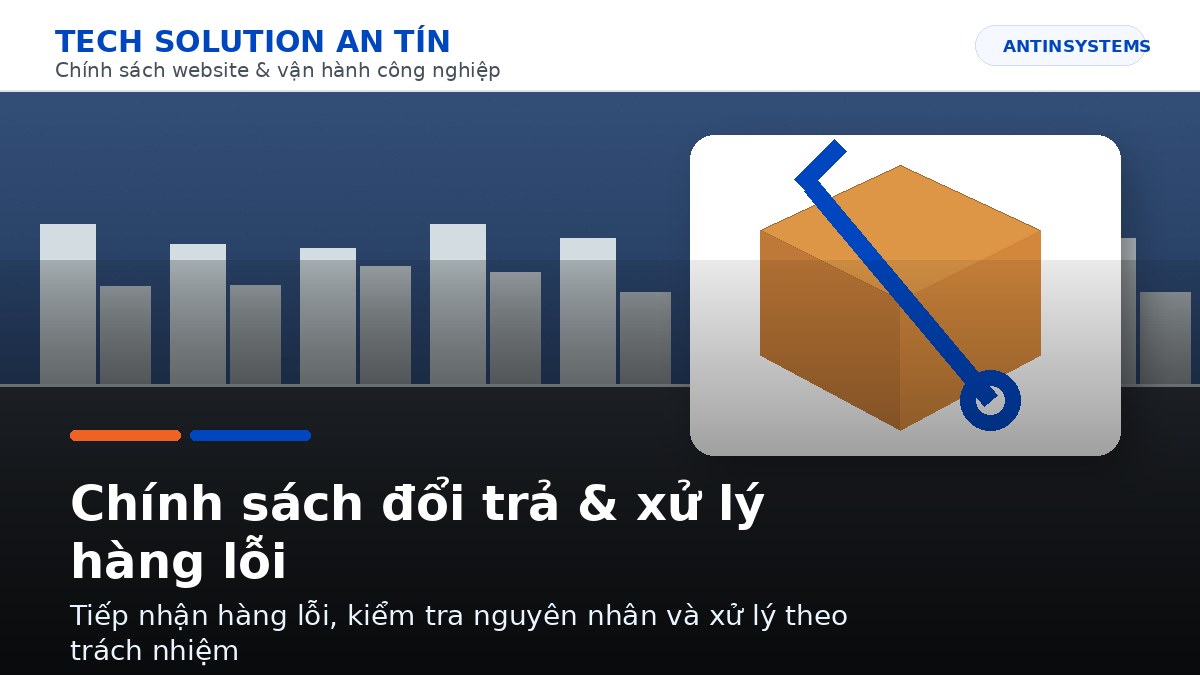 Chính sách đổi trả & xử lý hàng lỗi