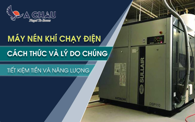  Máy nén khí chạy điện – Giải pháp tiết kiệm cho doanh nghiệp