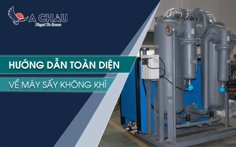  Hướng dẫn toàn diện về máy sấy không khí