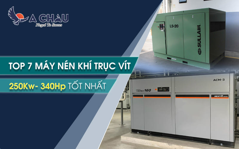 Top 7 máy nén khí trục vít 250Kw- 340Hp tốt nhất