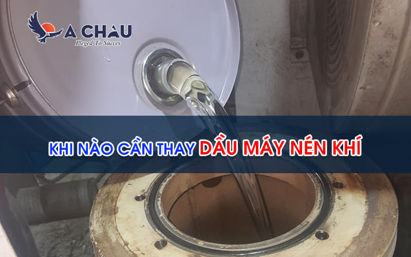  Khi nào cần thay dầu máy nén khí