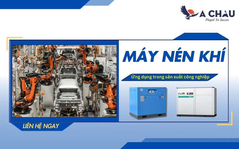 Ứng dụng máy nén khí trong công nghiệp – Lợi ích và cách chọn