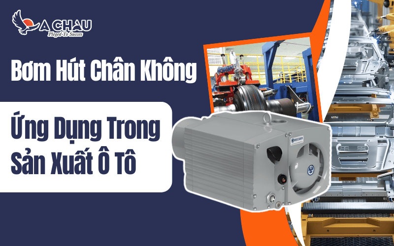  Ứng dụng của bơm hút chân không trong sản xuất ô tô