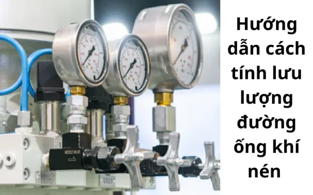  Cách tính lưu lượng đường ống khí nén&nbsp;