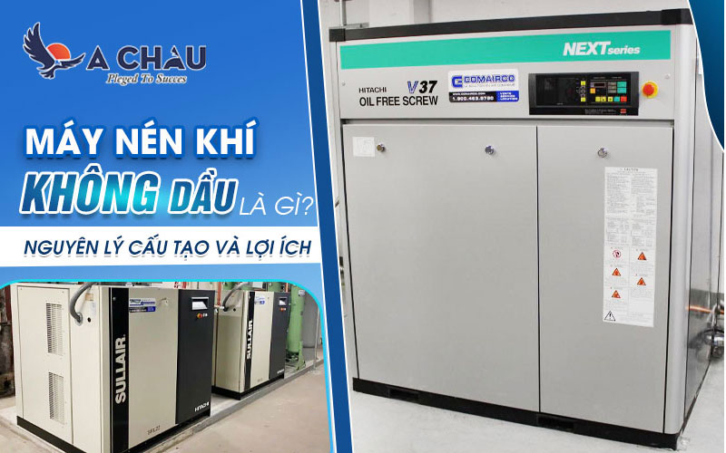  Máy nén khí trục vít không dầu là gì? Nguyên lý cấu tạo và lợi ích