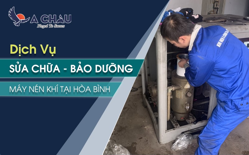  Dịch vụ sửa chữa bảo dưỡng máy nén khí tại Hòa Bình