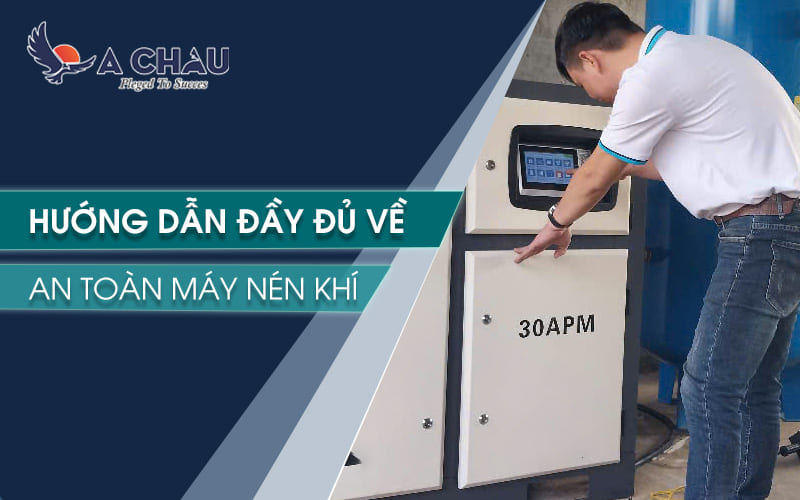  Hướng dẫn đầy đủ về an toàn máy nén khí