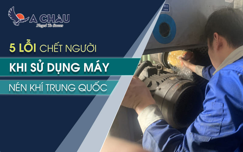  5 lỗi sai chết người khi sử dụng máy nén khí Trung Quốc