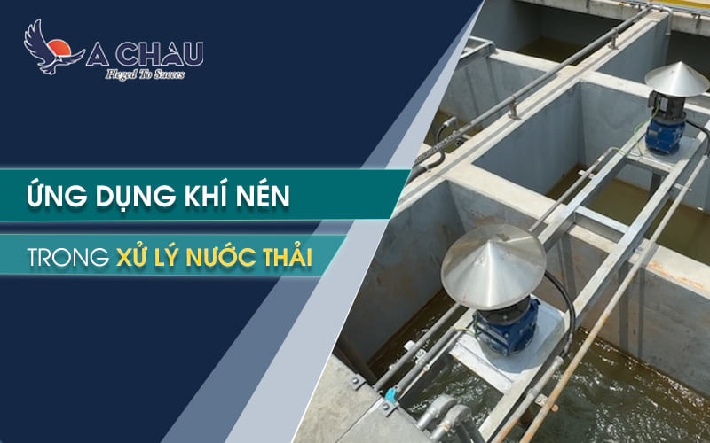  Ứng dụng khí nén trong xử lý nước thải