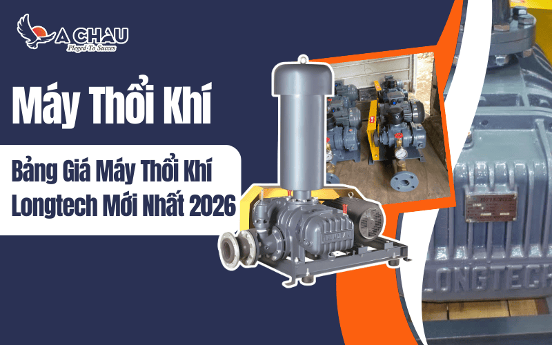  Bảng giá máy thổi khí Longtech mới nhất 2026