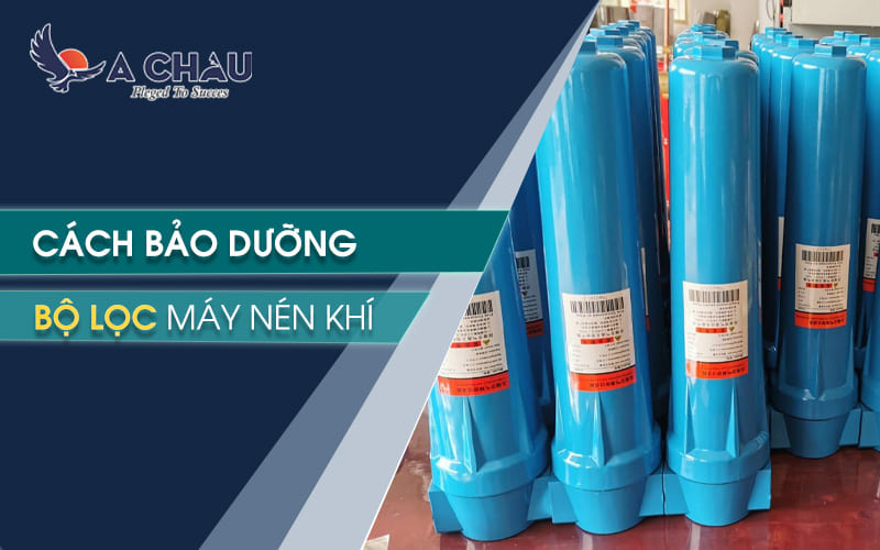  Cách bảo dưỡng bộ lọc máy nén khí