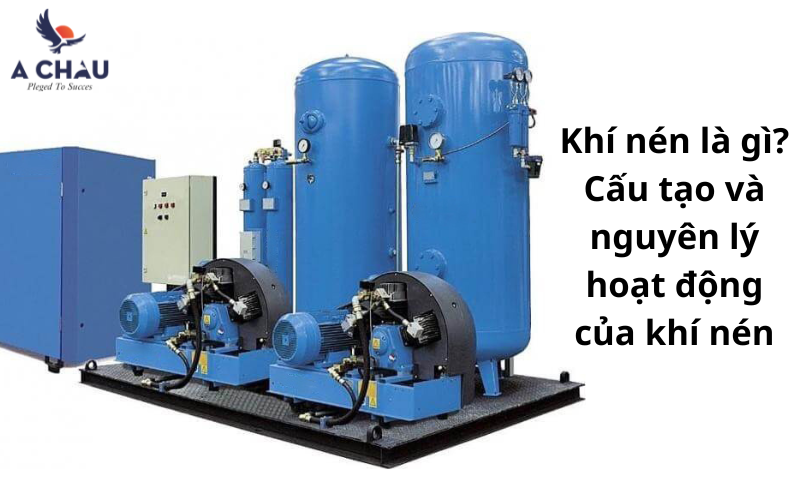  Khí nén là gì? Cấu tạo và nguyên lý hoạt động của khí nén