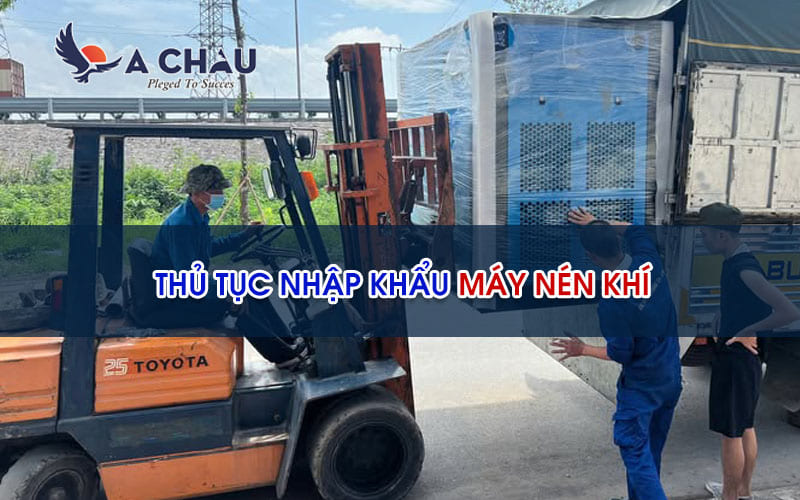 Thủ tục nhập khẩu máy nén khí