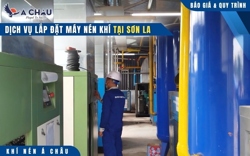 Dịch vụ lắp đặt máy nén khí tại Sơn La uy tín, nhanh chóng nhất