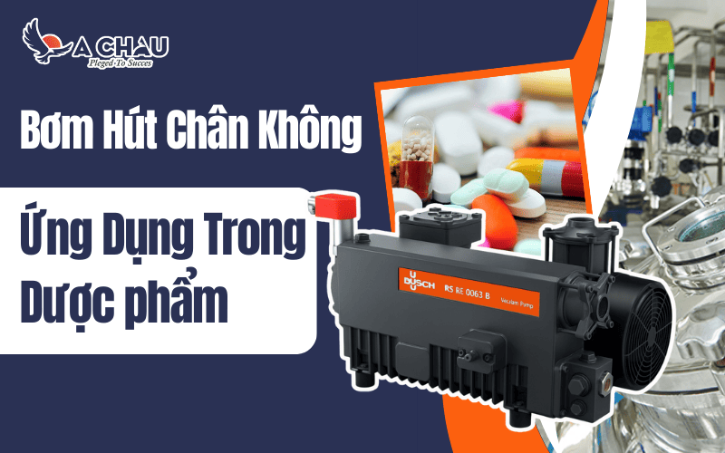  Ứng dụng bơm hút chân không trong sản xuất dược phẩm