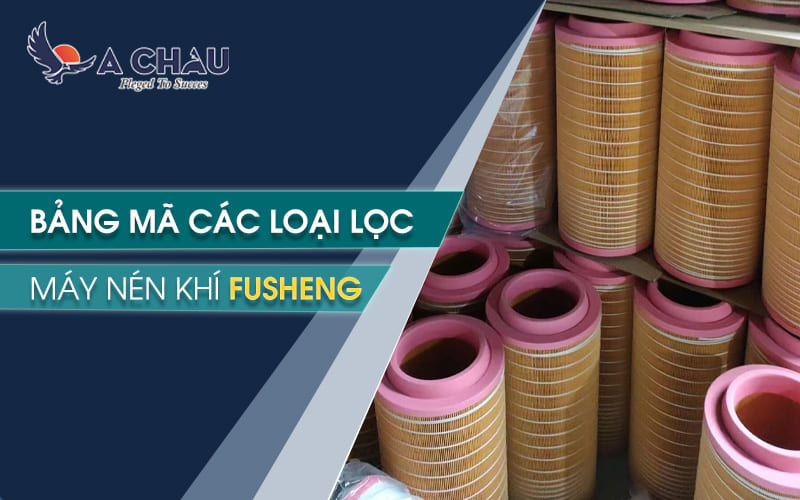  Bảng mã các loại lọc máy nén khí Fusheng