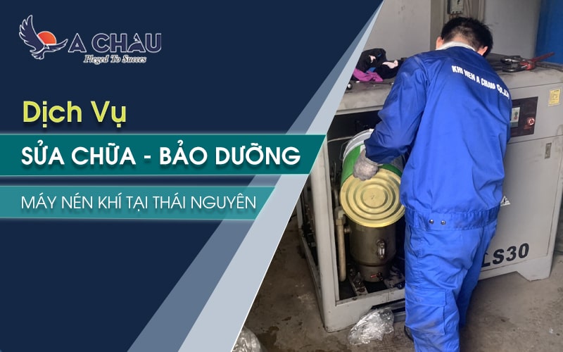  Dịch vụ sửa chữa bảo dưỡng máy nén khí tại Thái Nguyên