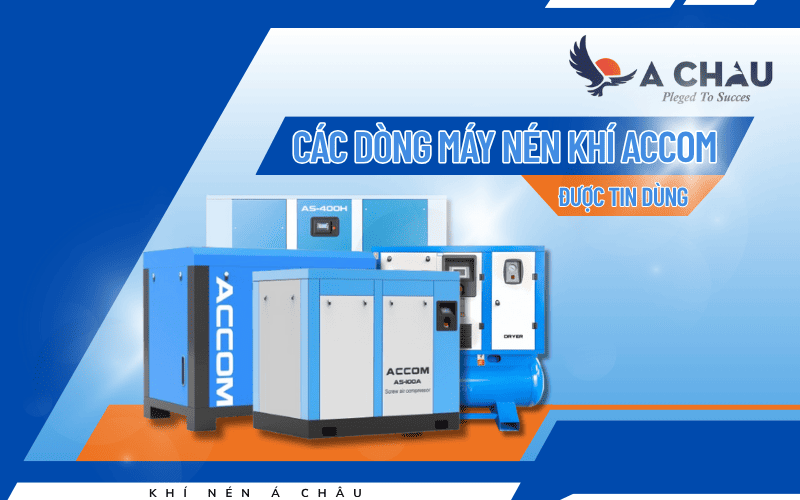 Các dòng máy nén khí ACcom được tin dùng