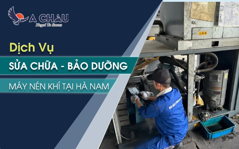  Dịch vụ sửa chữa bảo dưỡng máy nén khí tại Hà Nam