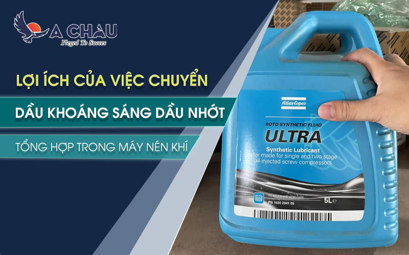  Lợi ích của việc chuyển từ dầu khoáng sang dầu nhớt tổng hợp trong máy nén khí