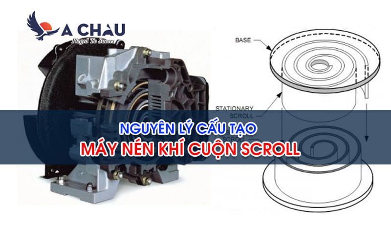  Nguyên lý cấu tạo máy nén khí cuộn Scroll