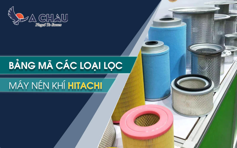  Bảng mã các loại lọc máy nén khí Hitachi