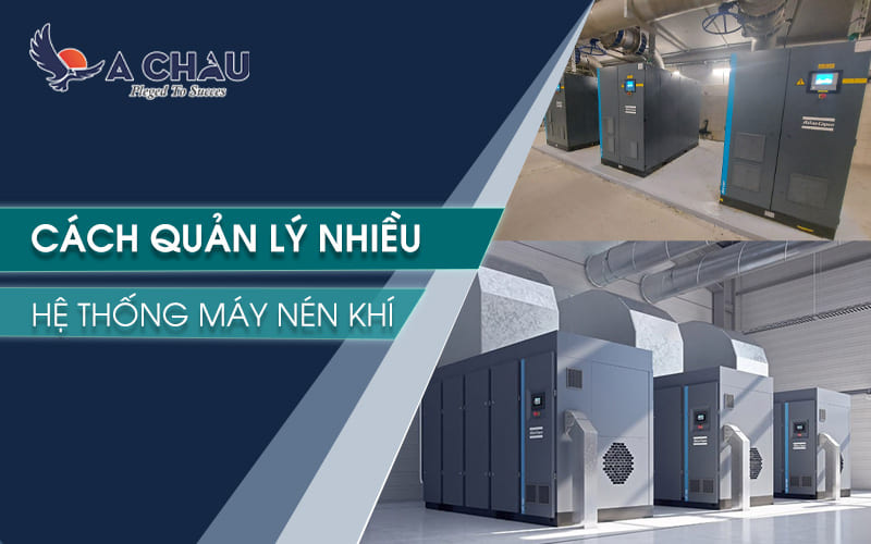  Cách quản lý nhiều hệ thống máy nén khí