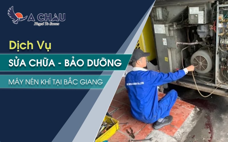  Dịch vụ sửa chữa bảo dưỡng máy nén khí tại Bắc Giang