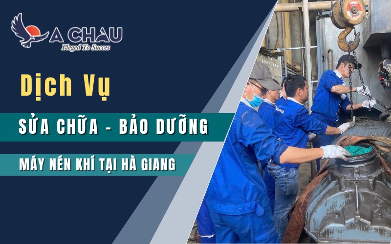  Dịch vụ sửa chữa bảo dưỡng máy nén khí tại Hà Giang