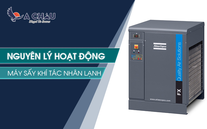 Nguyên lý hoạt động máy sấy khí tác nhân lạnh